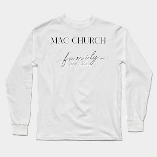 Mac Church Family EST. 2020, Surname, Mac Church Long Sleeve T-Shirt